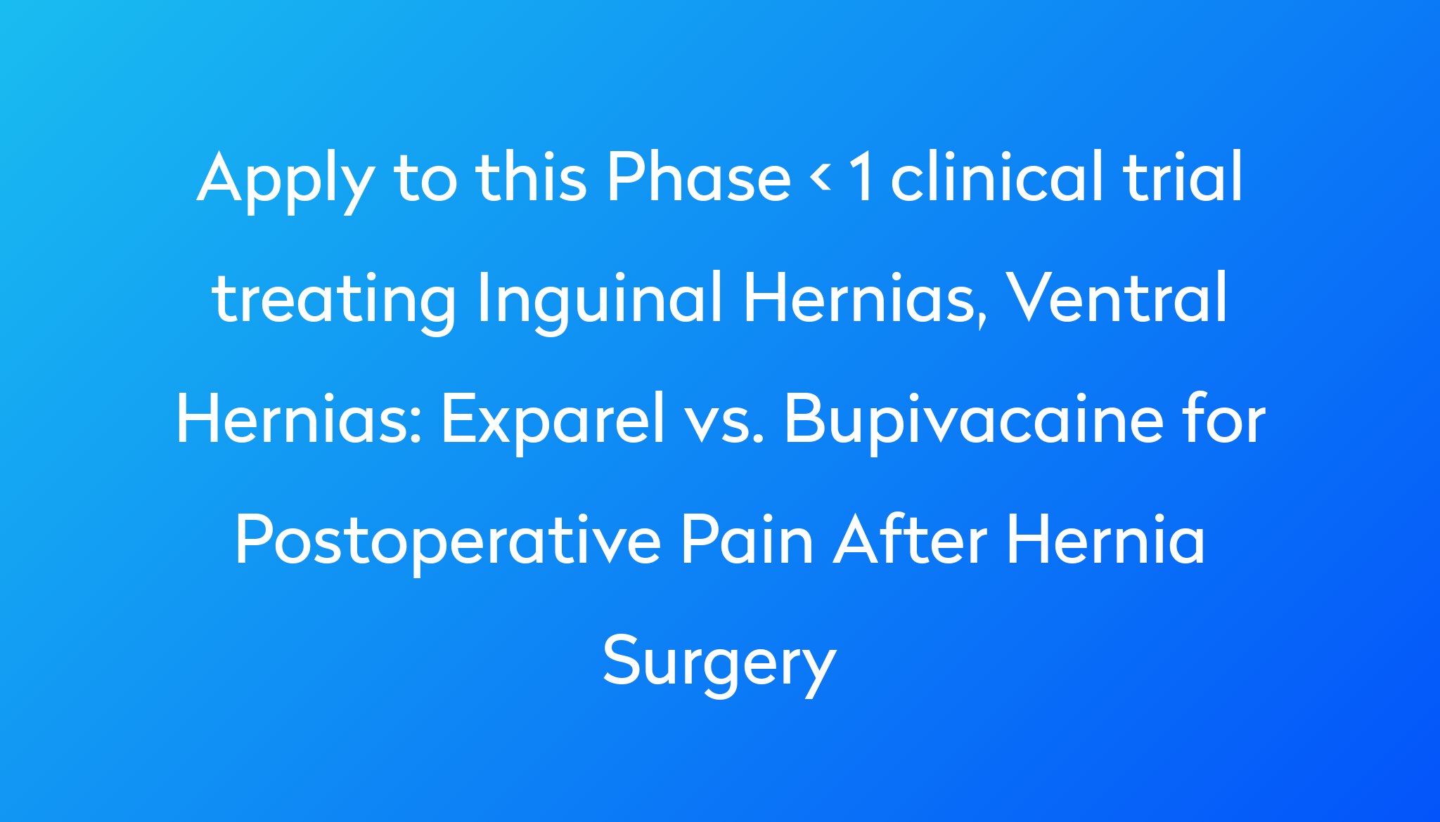 exparel-vs-bupivacaine-for-postoperative-pain-after-hernia-surgery